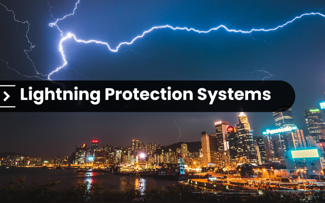 Modern Lightning Protection Systems and Components