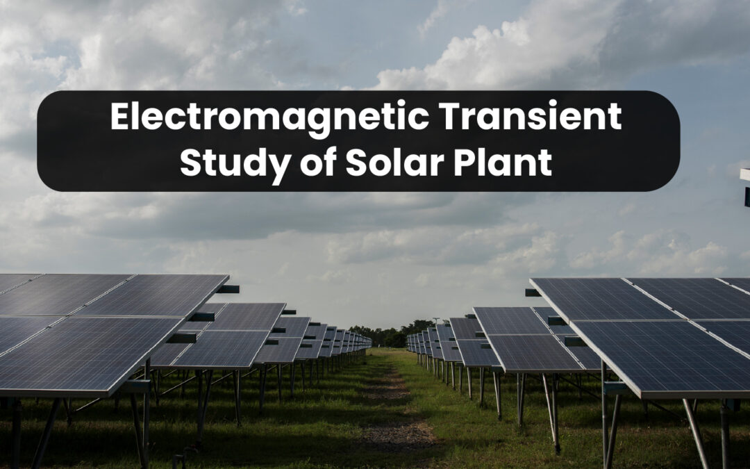 Electromagnetic Transient Study of Solar Plant