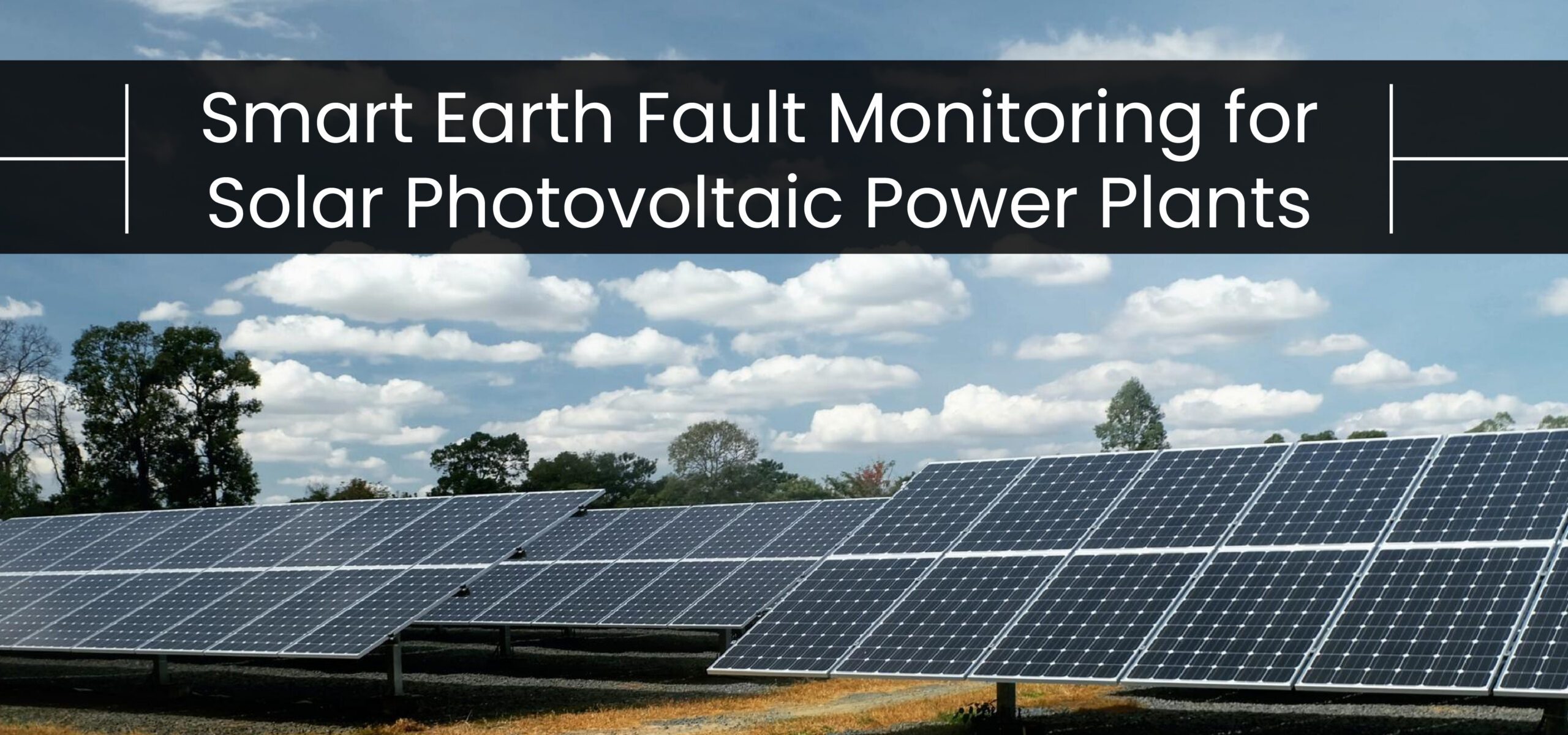 Smart Earth Fault Monitoring for Solar Photovoltaic Power Plants