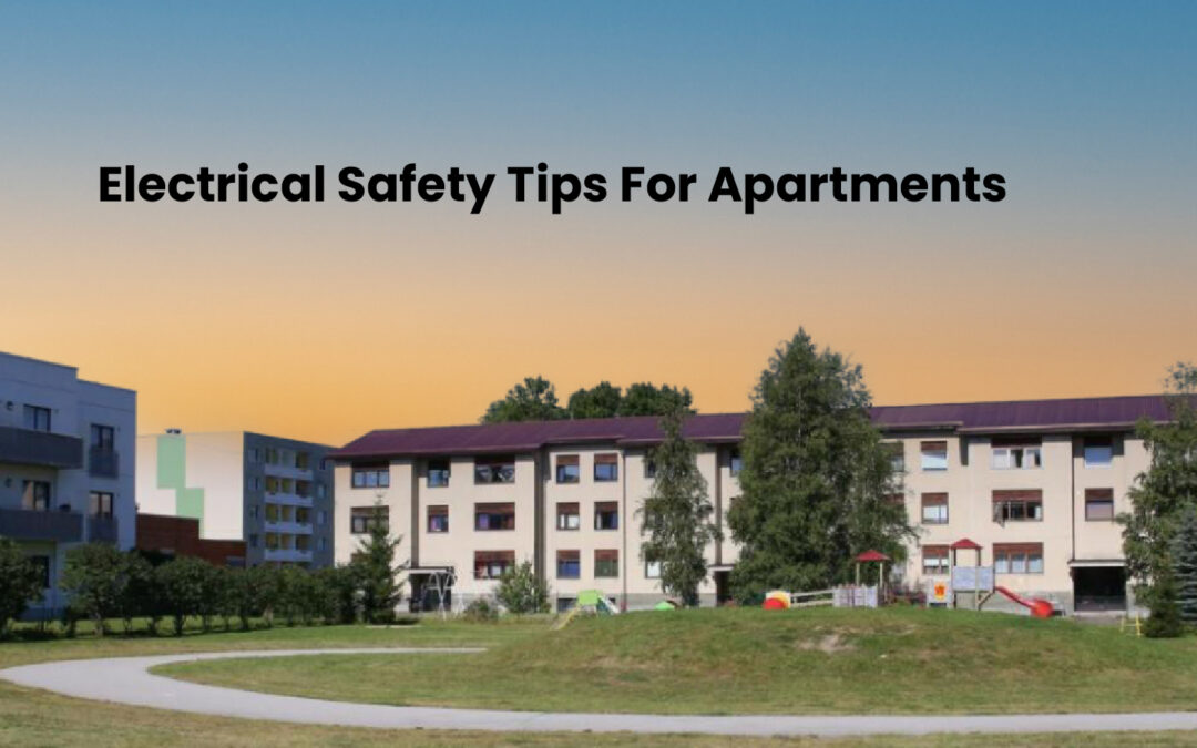 Electrical Safety Tips For Apartments