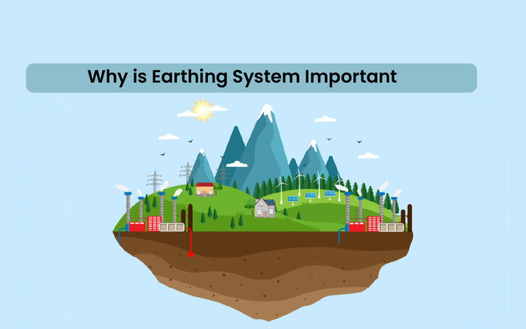 Why is Earthing System Important