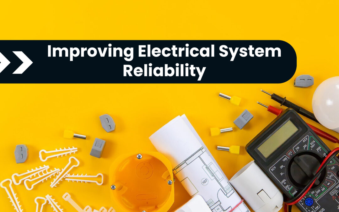 Improving Electrical System Reliability