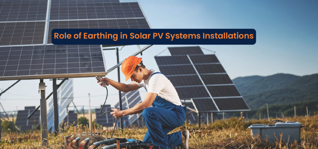 Earthing in Solar PV Systems Installations