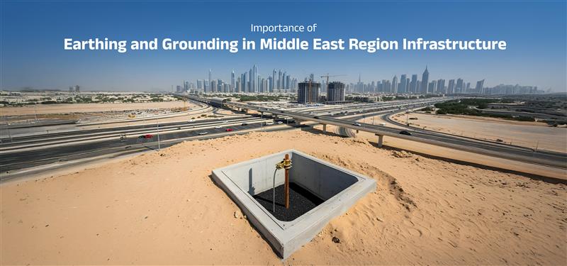 Importance of Earthing and Grounding in Middle East region Infrastructure